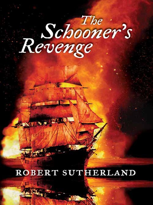 Title details for The Schooner's Revenge by Robert Sutherland - Available